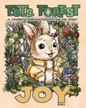 Joy: A Journey Through The Fruit Of The Spirit