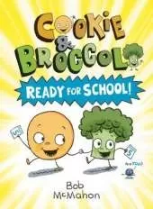 Cookie and Broccoli: Ready for School!