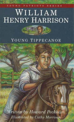 William Henry Harrison: Young Tippecanoe