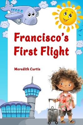 Francisco's First Flight