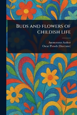 Buds and Flowers of Childish Life
