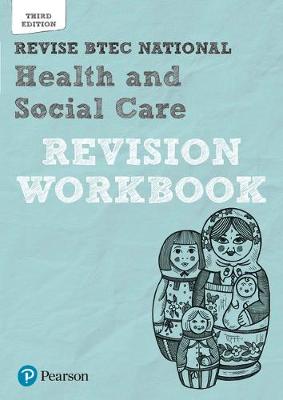 Revise BTEC National Health and Social Care Revision Workbook: Third edition