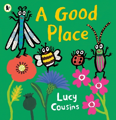 A Good Place: From the creator of Maisy – an eco-friendly heartwarming picture book for toddlers about a bee, a ladybird, a dragon fly and a beetle searching for a new home