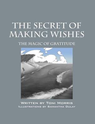 The Secret of Making Wishes: The Magic of Gratitude