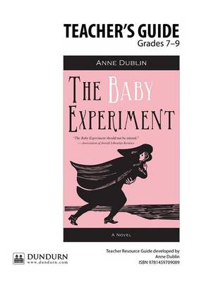 The Baby Experiment Teachers' Guide: Dundurn Teachers' Guide
