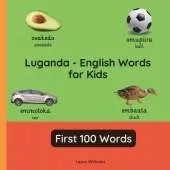 Luganda - English Words for Toddlers - First 100 Words: Teach and Learn Luganda For Kids and Beginners Bilingual Picture Book with English Translations