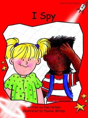 Red Rocket Readers: Early Level 1 Fiction Set B: I Spy (Reading Level 5/F&P D Level)