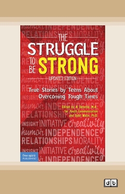 The Struggle to Be Strong:: True Stories by Teens About Overcoming Tough Times