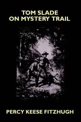 Tom Slade on Mystery Trail