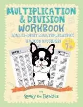 Multiplication & Division Workbook - Multi-Digit Multiplication & Long Division: Practice 100 Days of Math Drills with Ronny the Frenchie