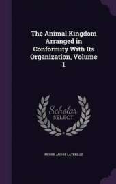 The Animal Kingdom Arranged in Conformity With Its Organization, Volume 1