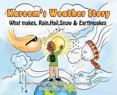Kareem's Weather Story: What Makes, Rain, Snow, Hail & Earthquakes