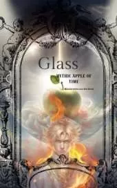 Glass: Mythic Apple of Time