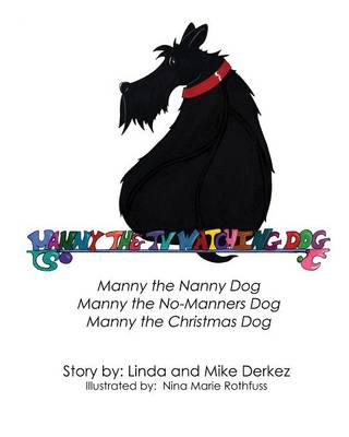 Manny the TV Watching Dog [manny the Nanny Dog, Manny the No-Manners Dog, Manny the Christmas Dog]