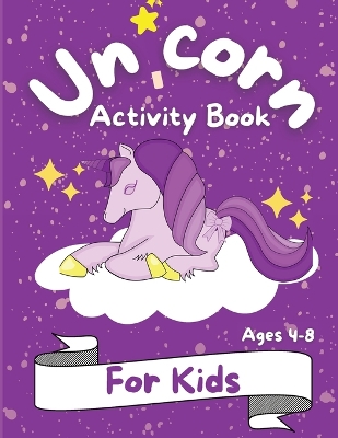 Unicorn Activity Book for Kids: Great Workbook Game for Learning Coloring Book and Activity Pages for 4-8 year old kids For Home or Travel Coloring, How to Draw, Dot to Dot, Mazes, Wordsearch