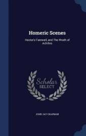 Homeric Scenes: Hector's Farewell, and The Wrath of Achilles