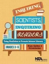 Inquiring Scientists, Inquiring Readers: Using Nonfiction to Promote Science Literacy, Grades 3–5
