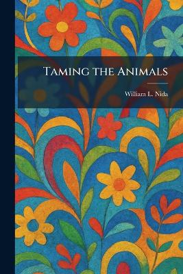 Taming the Animals
