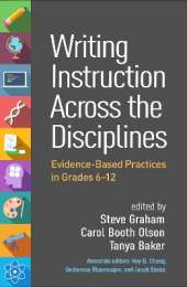 Writing Instruction Across the Disciplines: Evidence-Based Practices in Grades 6-12