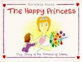 The Happy Princess: Story of the Princess of Wales