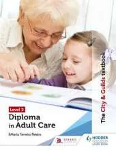 The City & Guilds Textbook Level 2 Diploma in Adult Care