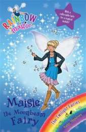 Rainbow Magic: Maisie the Moonbeam Fairy: The Twilight Fairies Book 6