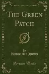 The Green Patch (Classic Reprint)