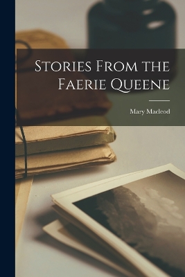 Stories From the Faerie Queene
