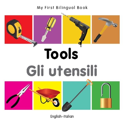 My First Bilingual Book -  Tools (English-Italian)