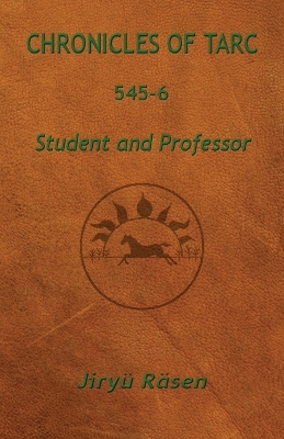 Chronicles of Tarc 545-6: Student and Professor