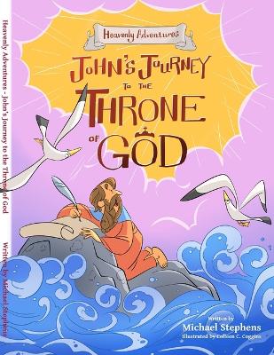 Heavenly Adventures: John's Journey to the Throne of God