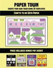 Crafts to do With Paper (Paper Town - Create Your Own Town Using 20 Templates): 20 full-color kindergarten cut and paste activity sheets designed to create your own paper houses. The price of this book includes 12 printable PDF kindergarten workbooks