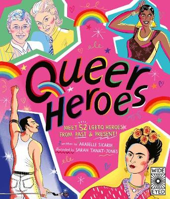 Queer Heroes: Meet 52 LGBTQ Heroes From Past and Present!