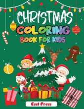 Christmas Coloring Book for Kids: 50 enchanting illustrations, Santa, christmas trees, snowman, Fun, easy and creative activities for boys, girls adults Christmas Gift or Present for Kids