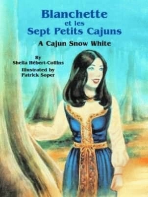 Blanchette et les Sept Petits Cajuns: A Cajun Snow White