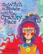 The Witch in Space with the Cranky Face: A rhyming book about finding your place