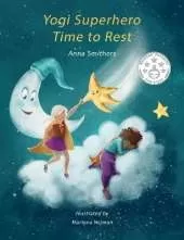 Yogi Superhero Time to Rest: A children's book about rest, mindfulness and relaxation.