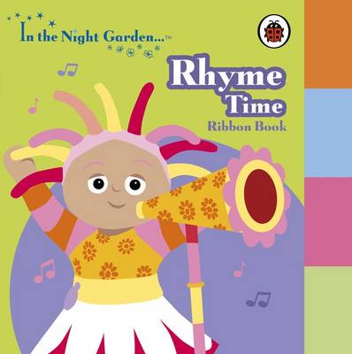 In the Night Garden: Rhyme Time Ribbon Book
