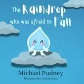 The Raindrop Who Was Afraid To Fall
