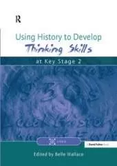 Using History to Develop Thinking Skills at Key Stage 2