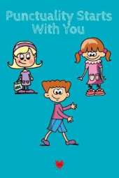 Punctuality Starts With You: Being Respectful With Time Begins With Me - Cute Daily Mindset & Skill Diary for Punctual Girls & Boys - Journaling Notes Book for Kids Who Respect A Schedule - Lined Pages 6x9, 120 Pages Ruled Notebook For Writing At Home