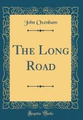 The Long Road (Classic Reprint)