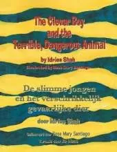 The Clever Boy and the Terrible, Dangerous Animal / De slimme jongen en het verschrikkelijk gevaarlijke dier: Bilingual English-Dutch Edition / Tweetalige Engels-Nederlands editie
