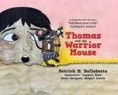 Thomas and the Warrior Mouse: An Adaptation of the Short Story "Field Mouse Goes to War" by Edward A. Kennard