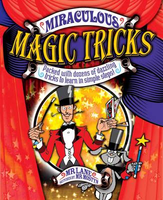 Miraculous Magic Tricks: Packed with Dozens of Dazzling Tricks to Learn in Simple Steps!