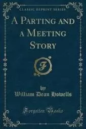 A Parting and a Meeting Story (Classic Reprint)
