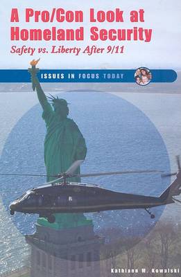 A Pro/con Look at Homeland Security: Safety Vs. Liberty After 9/11