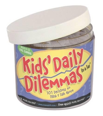 Kids Daily Dilemmas in a Jar: 101 Decisions to Think & Talk about