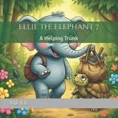 Ellie the Elephant 7: A Helping Trunk