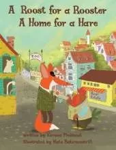 A Roost for a Rooster: A Home for a Hare